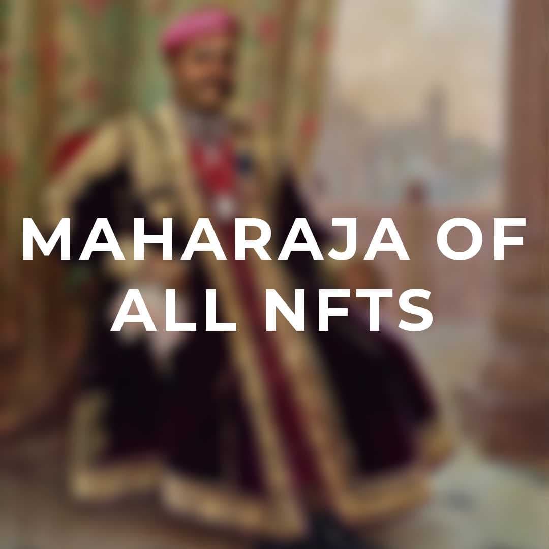 Coming Soon - Maharaja Of All NFTs. Join The Waitlist.